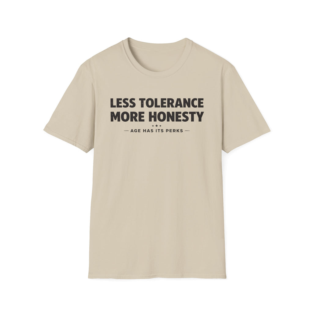 Less Tolerance More Honesty T-Shirt