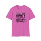 Everything Hurts T-Shirt