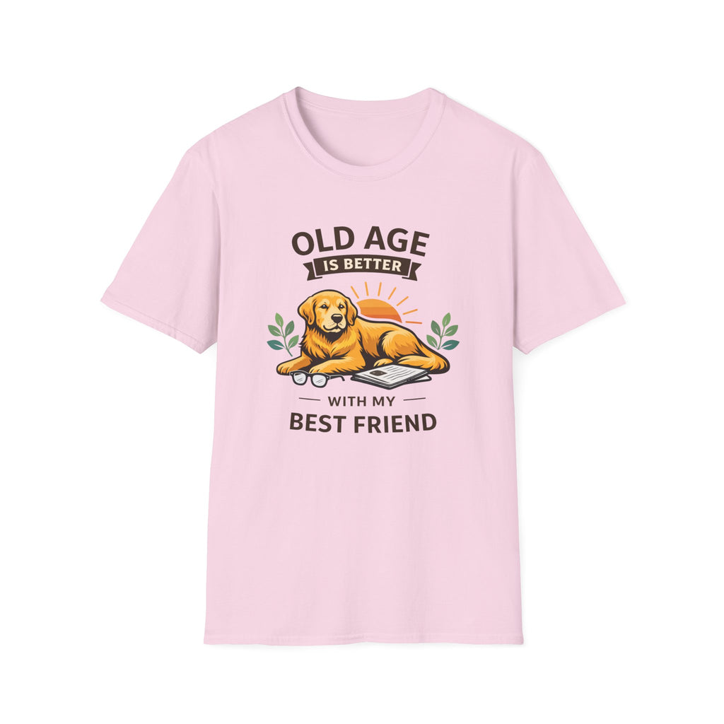 Old Age Is Better With My Best Friend (Dog) T-Shirt
