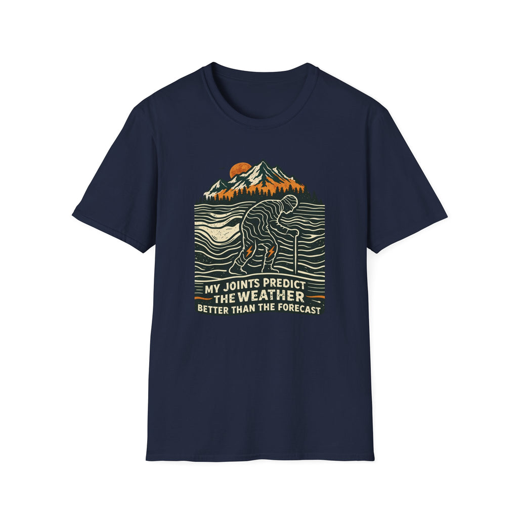 My Joints Predict The Weather Better Than The Forecast T-Shirt
