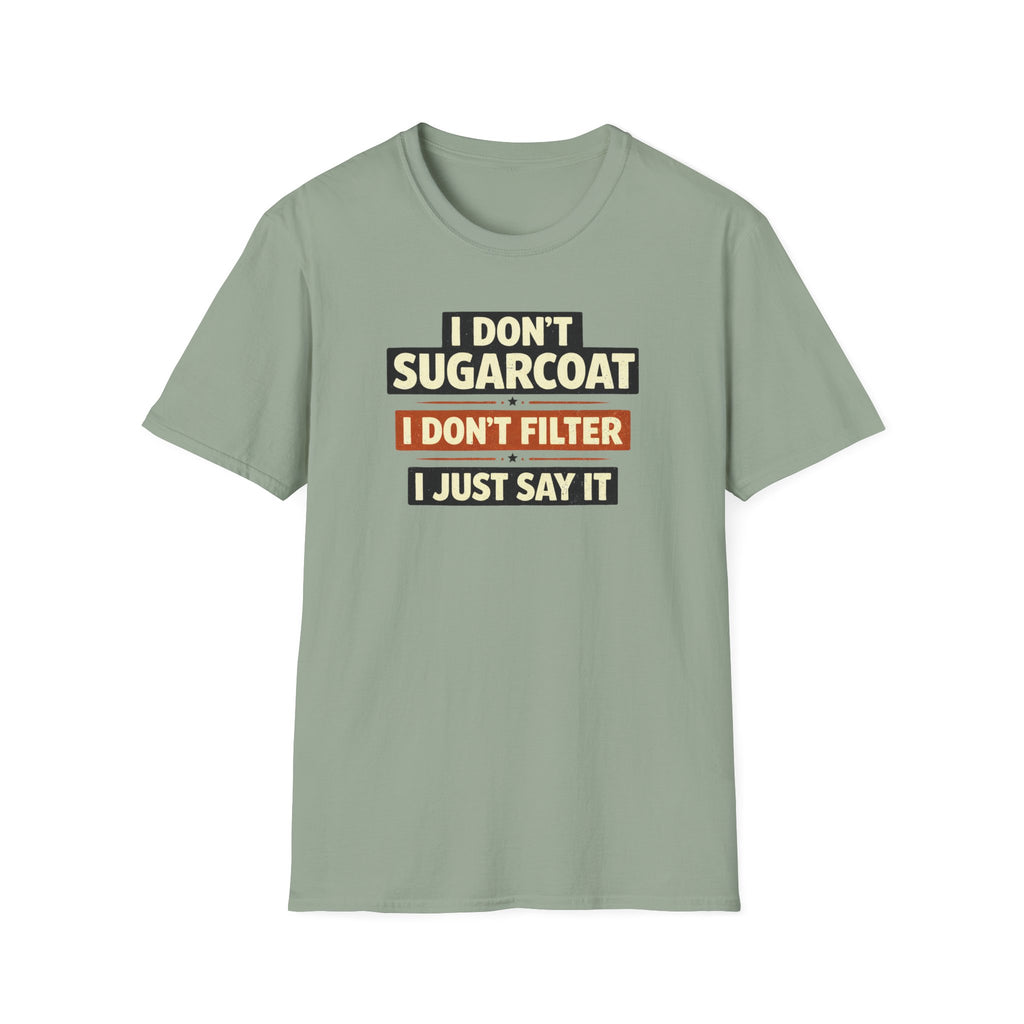 I Don't Sugarcoat... T-Shirt