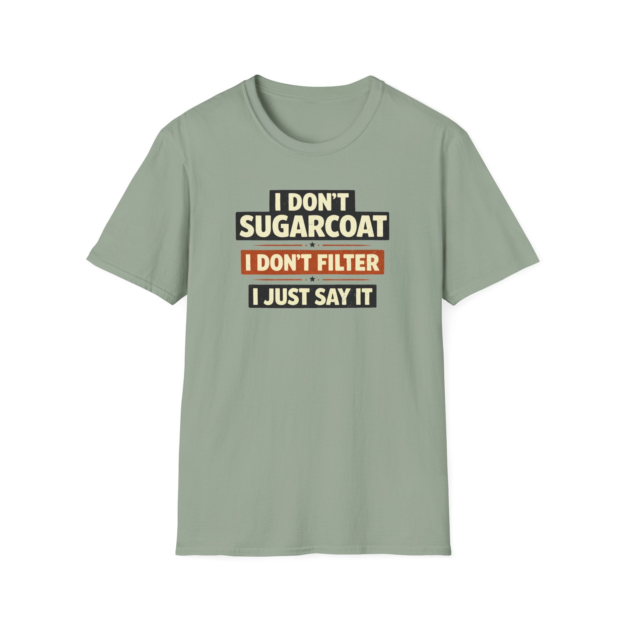 I Don't Sugarcoat... T-Shirt