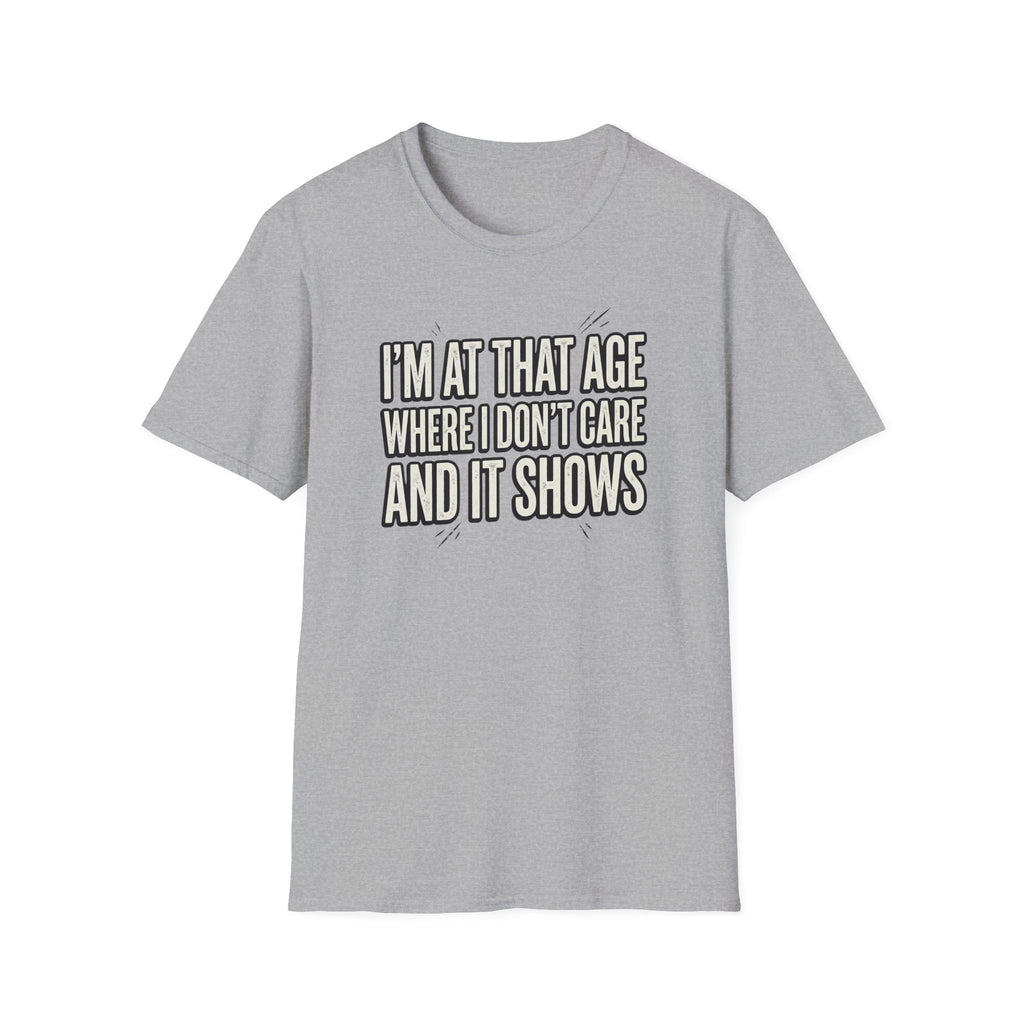 I'm At That Age Where I Don't Care T-Shirt
