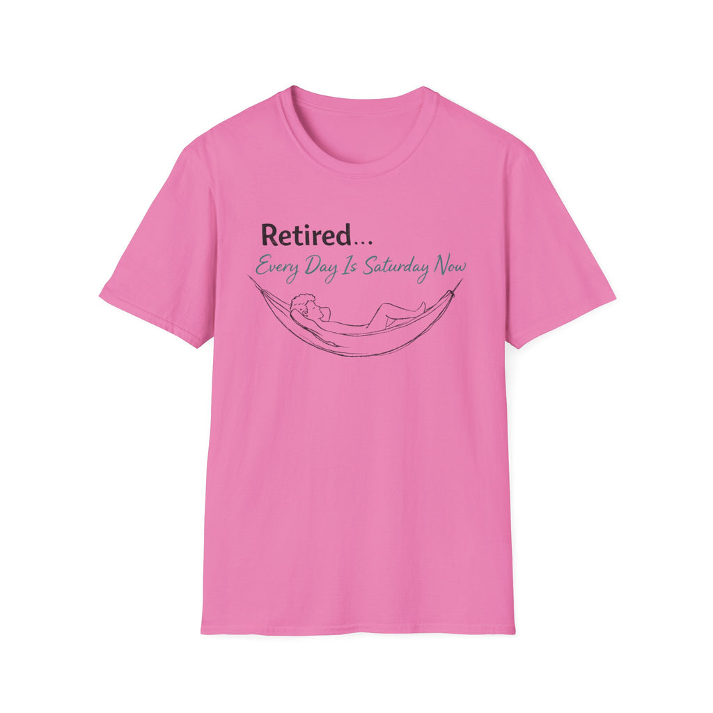 Retired Every Day Is Saturday T-Shirt