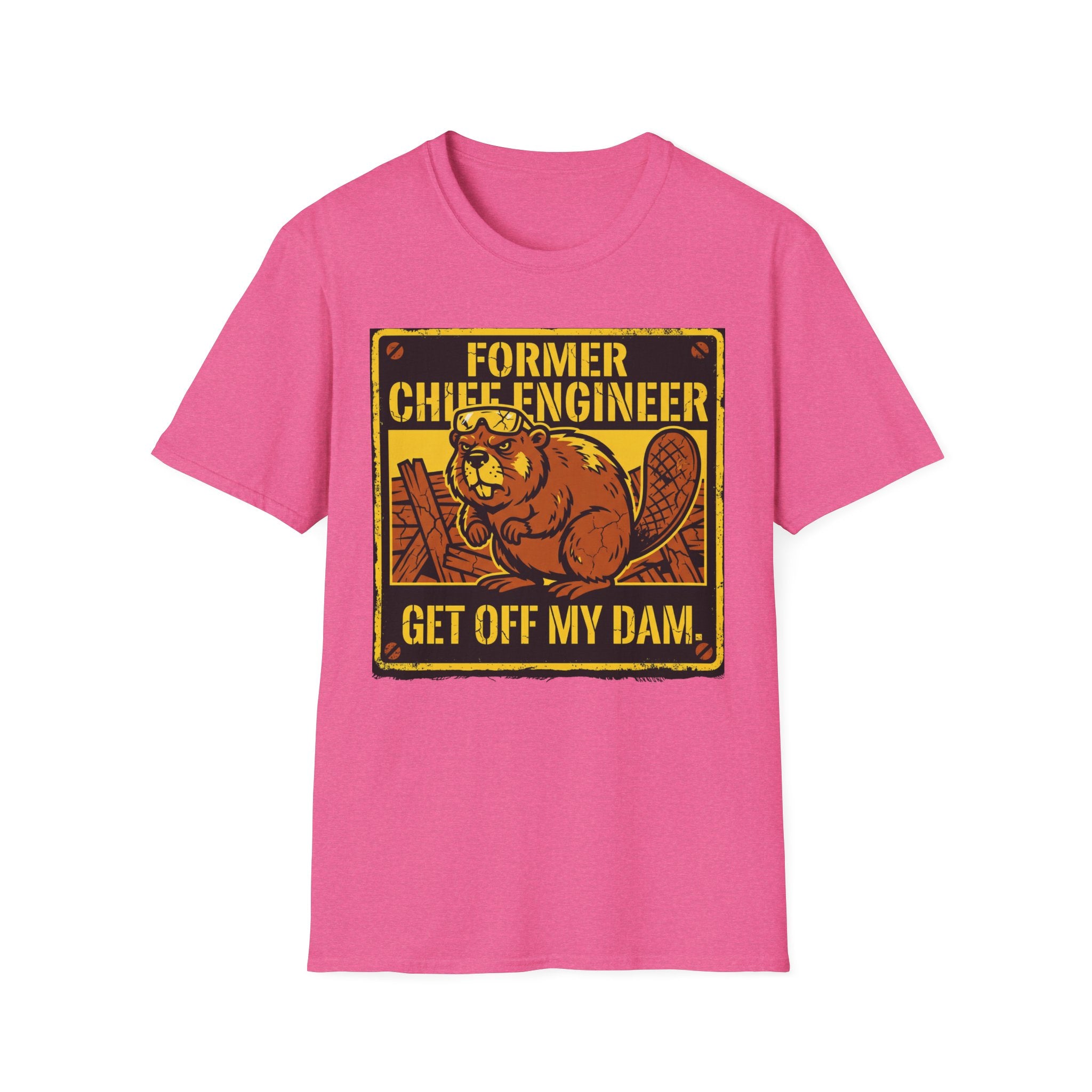 Former Chief Engineer...Get Off My Dam T-Shirt