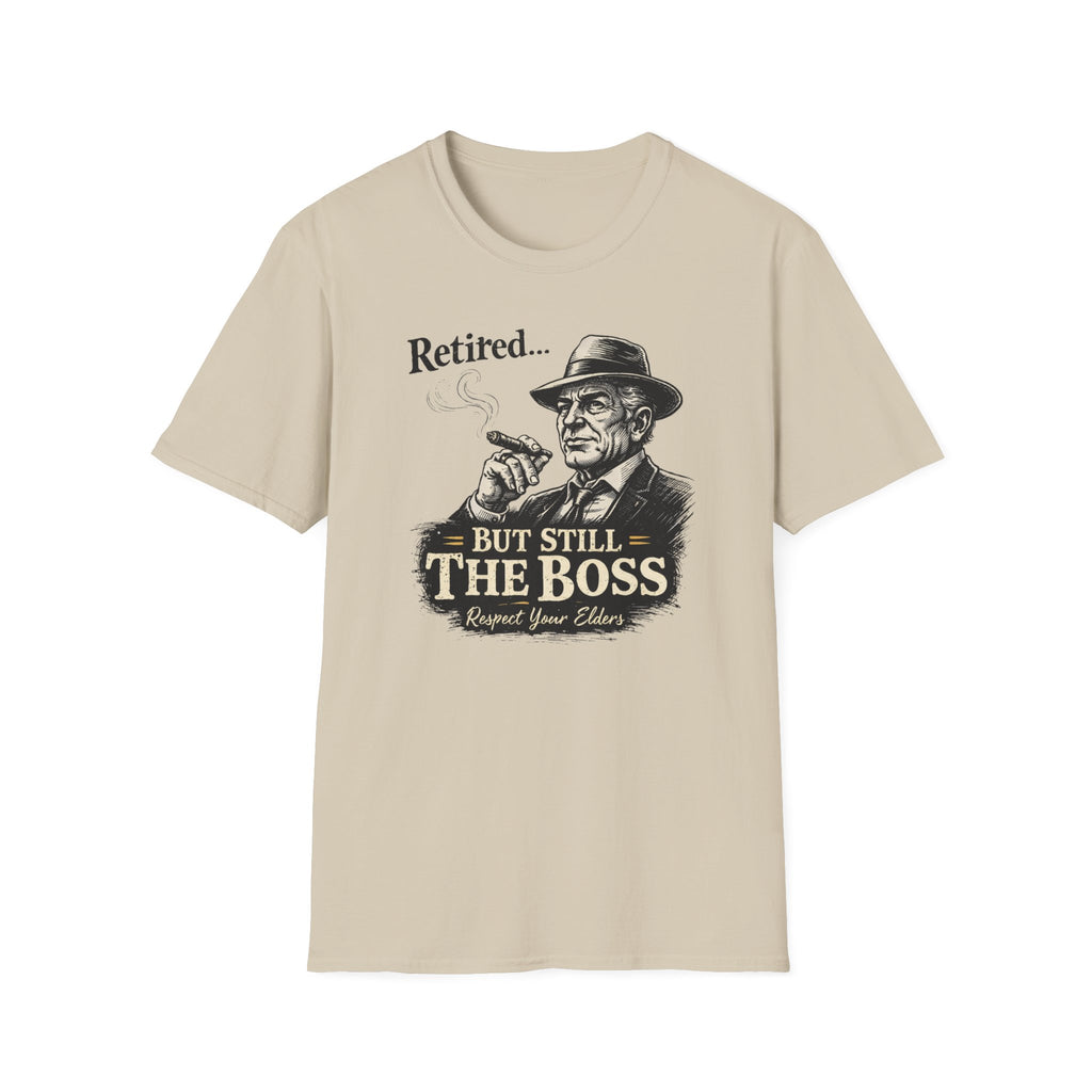 Retired But Still The Boss T-Shirt