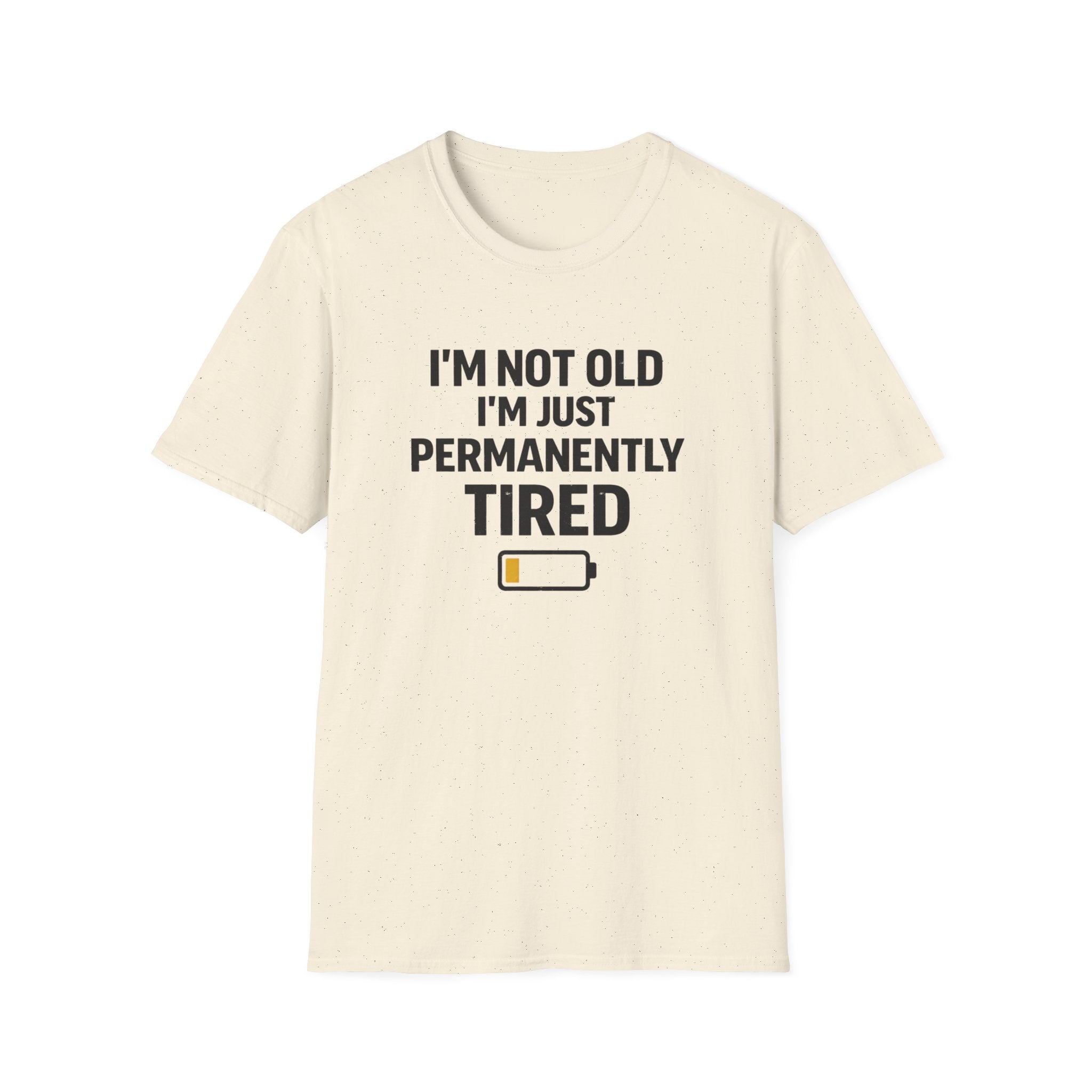 I'm Not Old I'm Just Permanently Tired T-Shirt