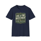 Like A Fine Investment T-Shirt