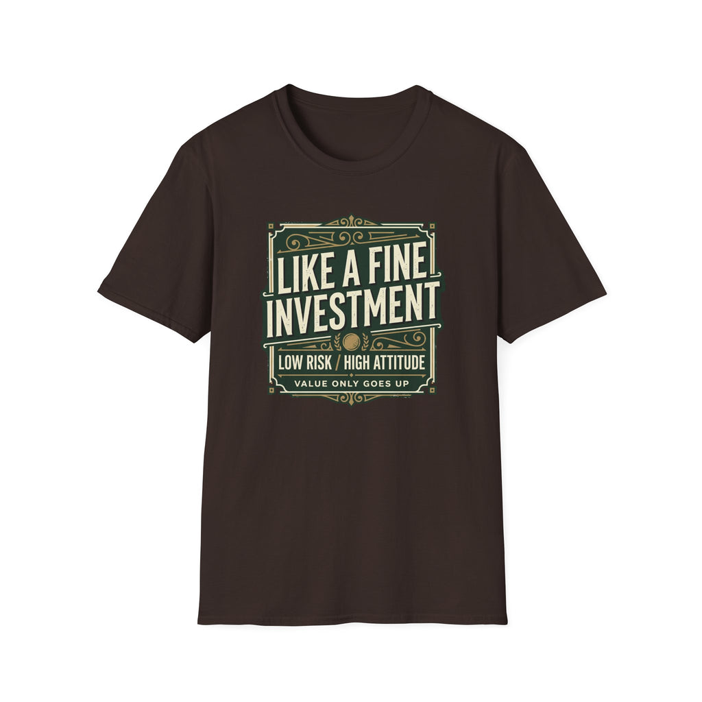 Like A Fine Investment T-Shirt