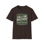 Like A Fine Investment T-Shirt