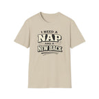 I Need A Nap And New Back T-Shirt