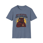 Not Decaying, Just Rewilding T-Shirt