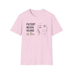 Filter? Never Heard Of Her (Junior) T-Shirt