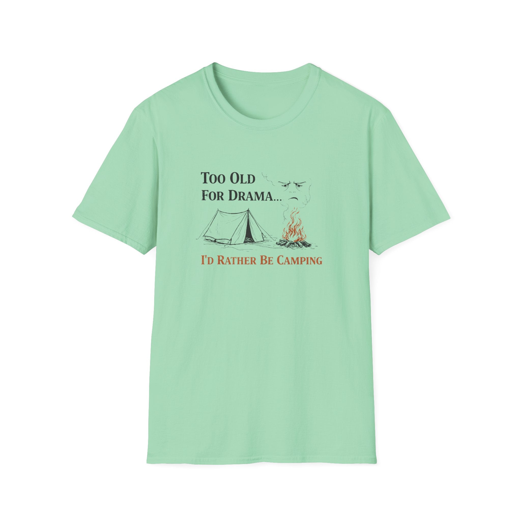 Too Old For Drama, I'd Rather Be Camping T-Shirt