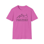 Over The Hill Twice As Wild T-Shirt