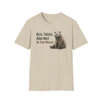 Old, Tired...And Not In The Mood T-Shirt