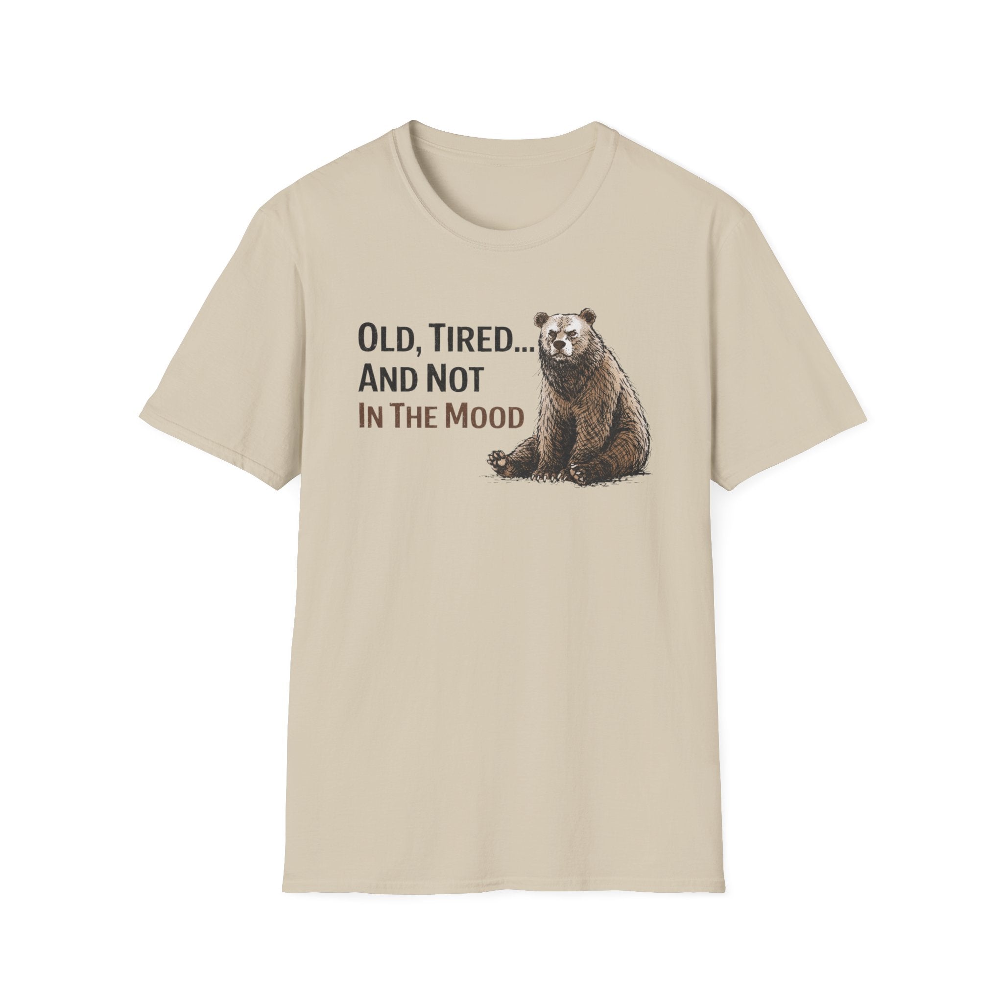 Old, Tired...And Not In The Mood T-Shirt