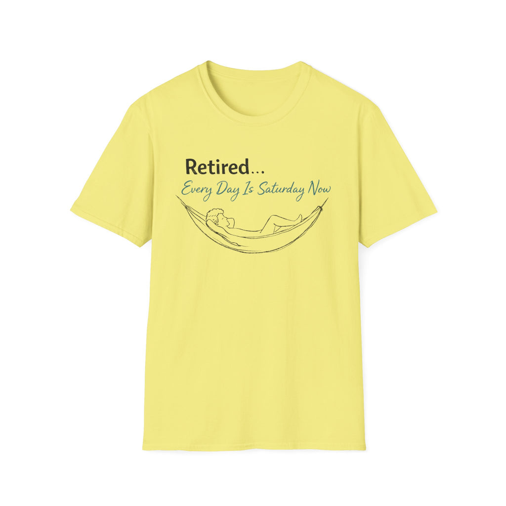 Retired Every Day Is Saturday T-Shirt
