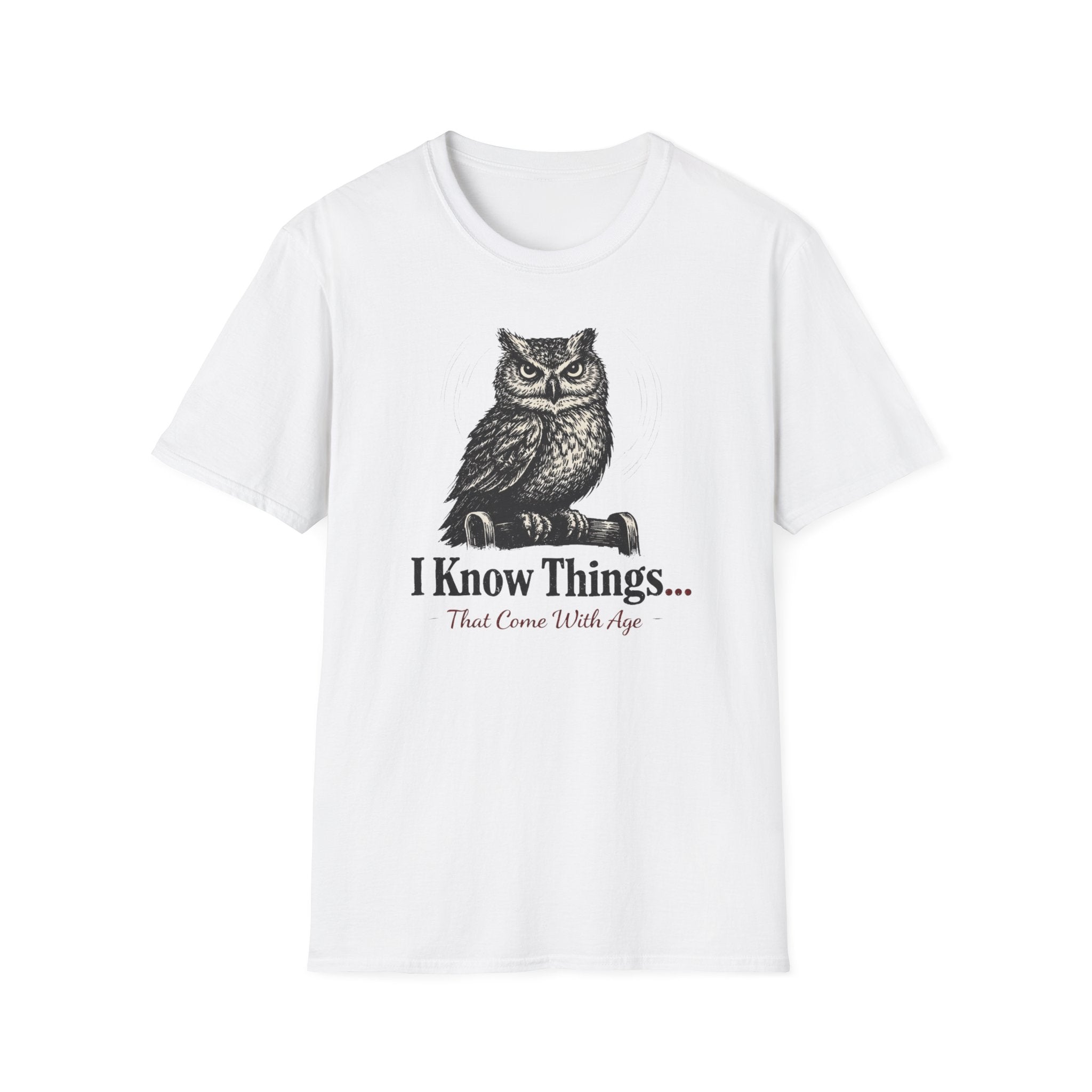 I Know Things That Come With Age T-Shirt