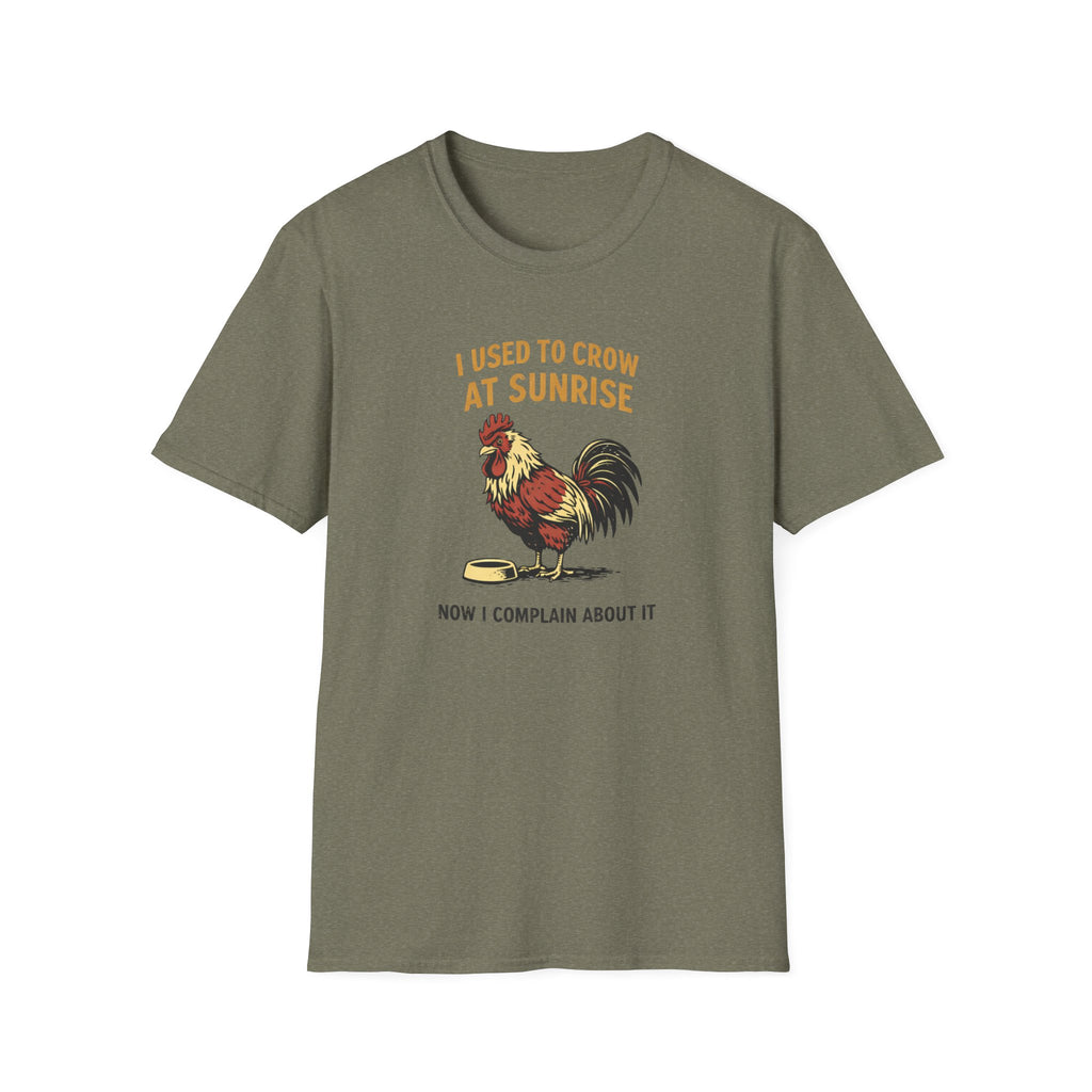 I Used To Crow At Sunrise T-Shirt
