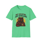 Not Decaying, Just Rewilding T-Shirt