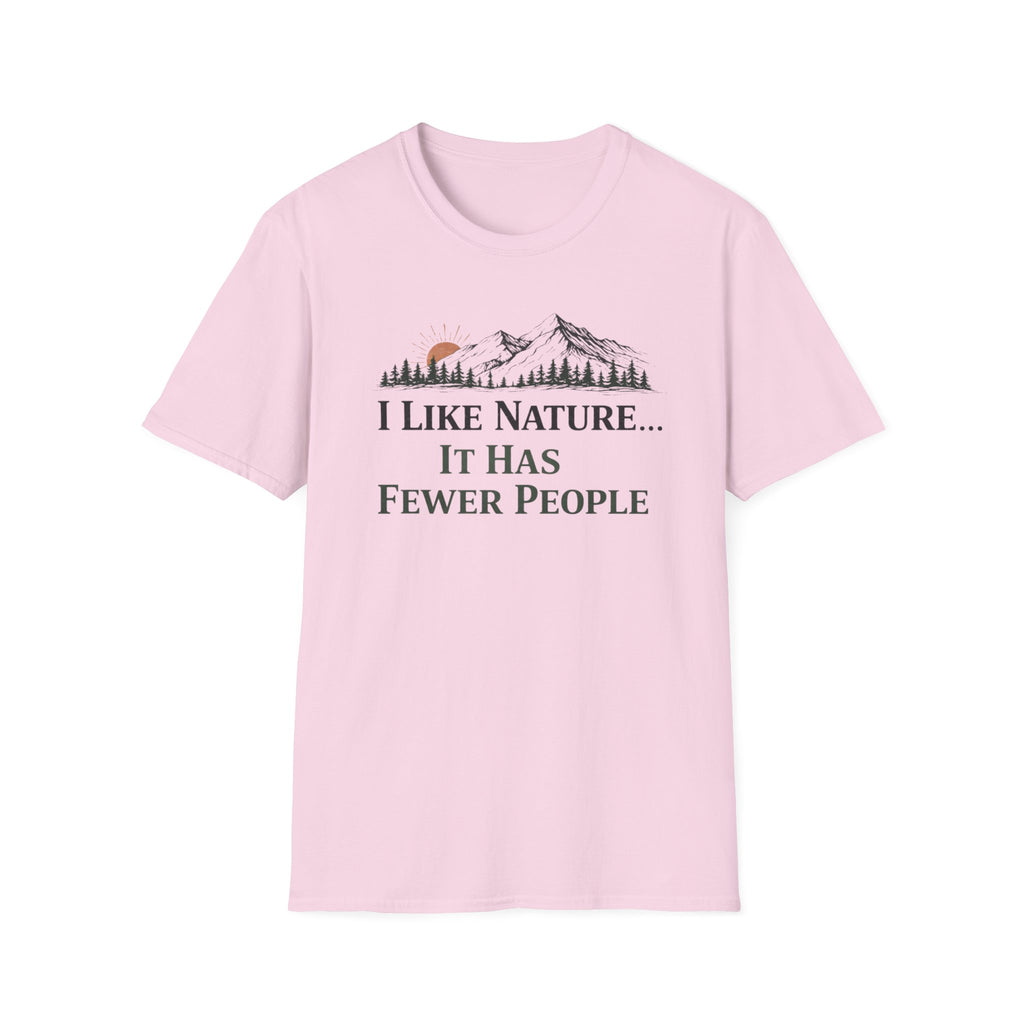I Like Nature...It Has Fewer People T-Shirt