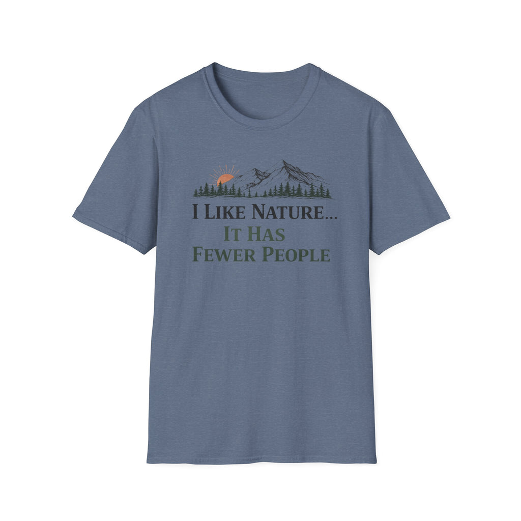 I Like Nature...It Has Fewer People T-Shirt
