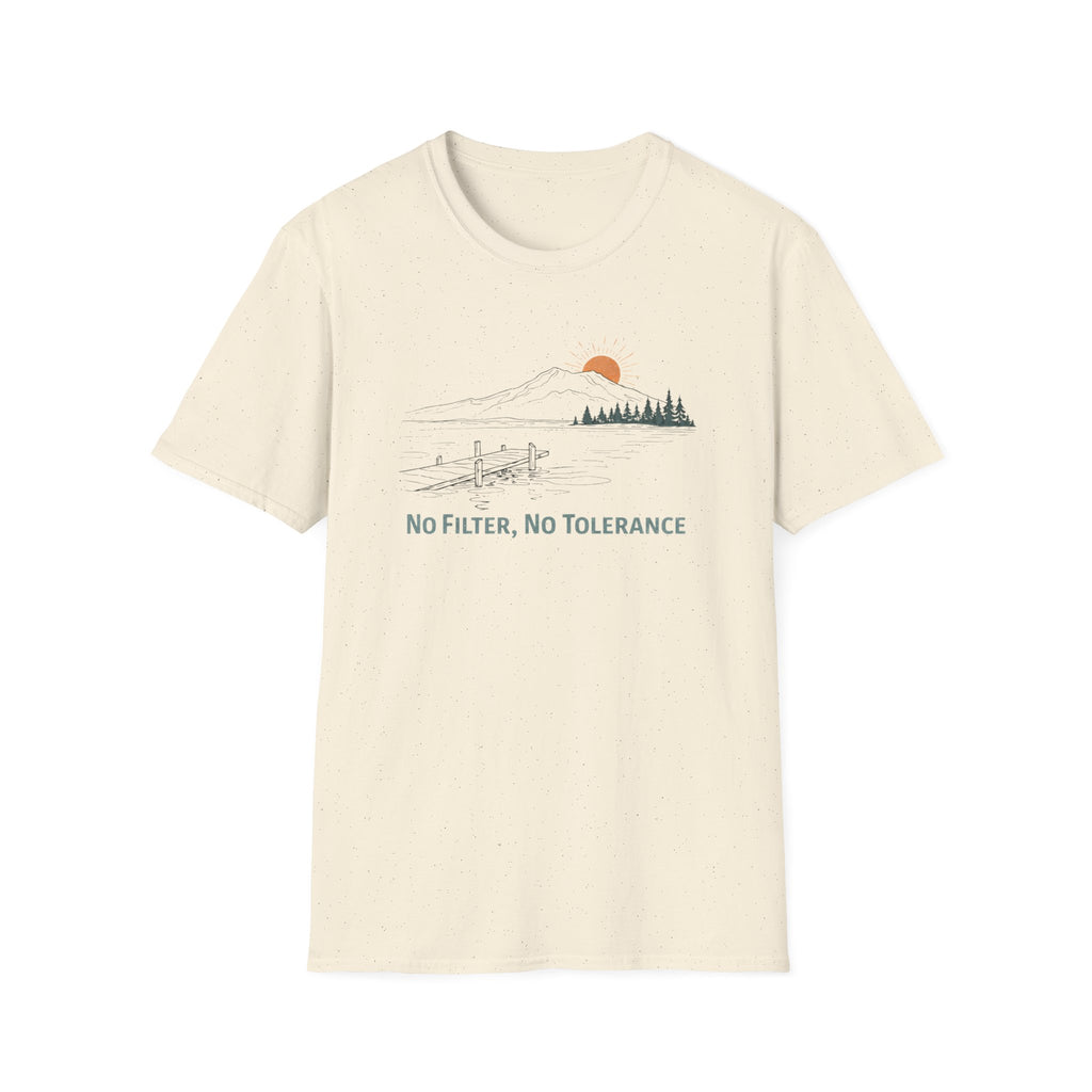 No Filter, No Tolerance T-Shirt