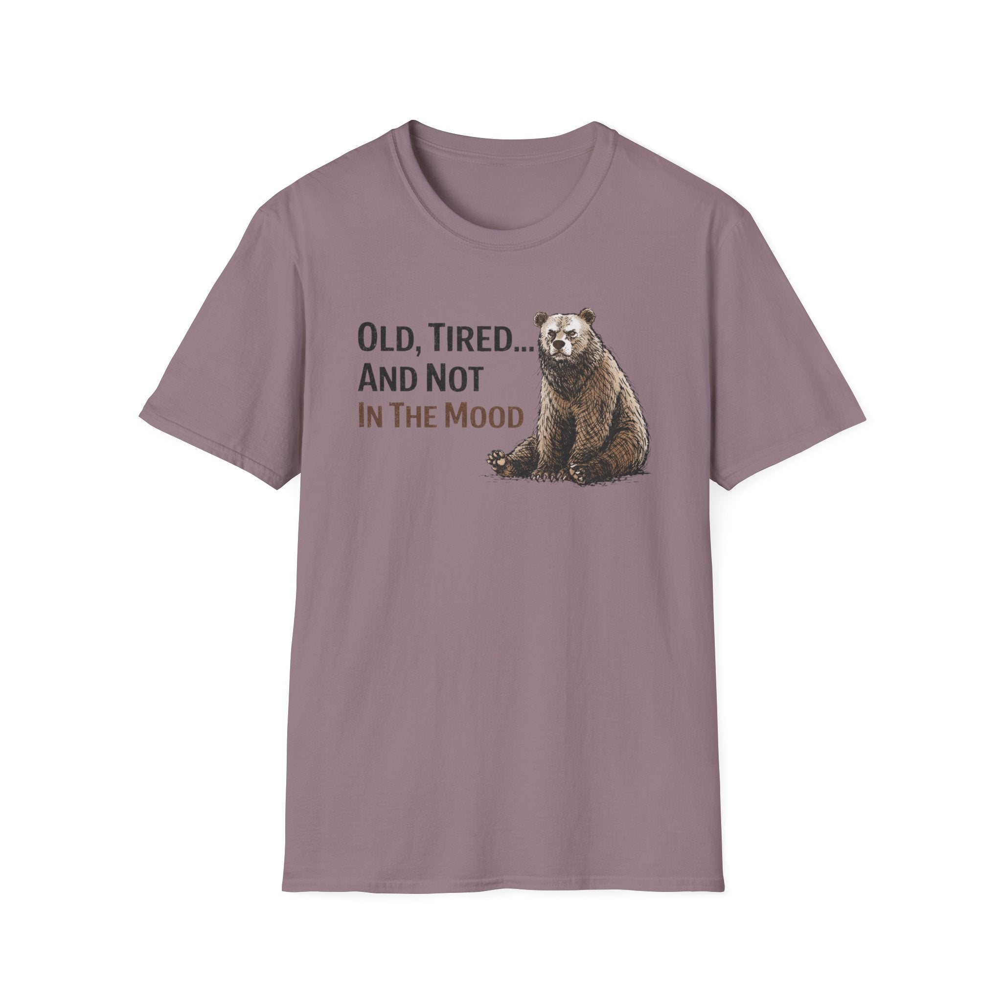 Old, Tired...And Not In The Mood T-Shirt