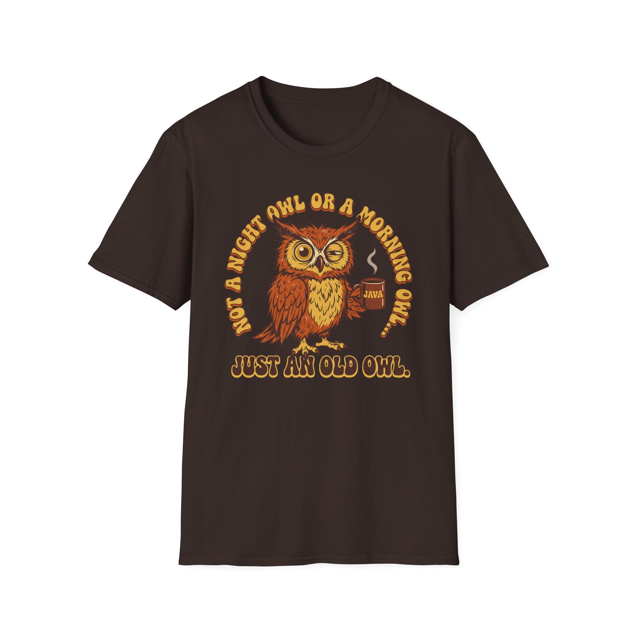 Not A Night Owl Or A Morning Owl...Just an Old Owl T-Shirt
