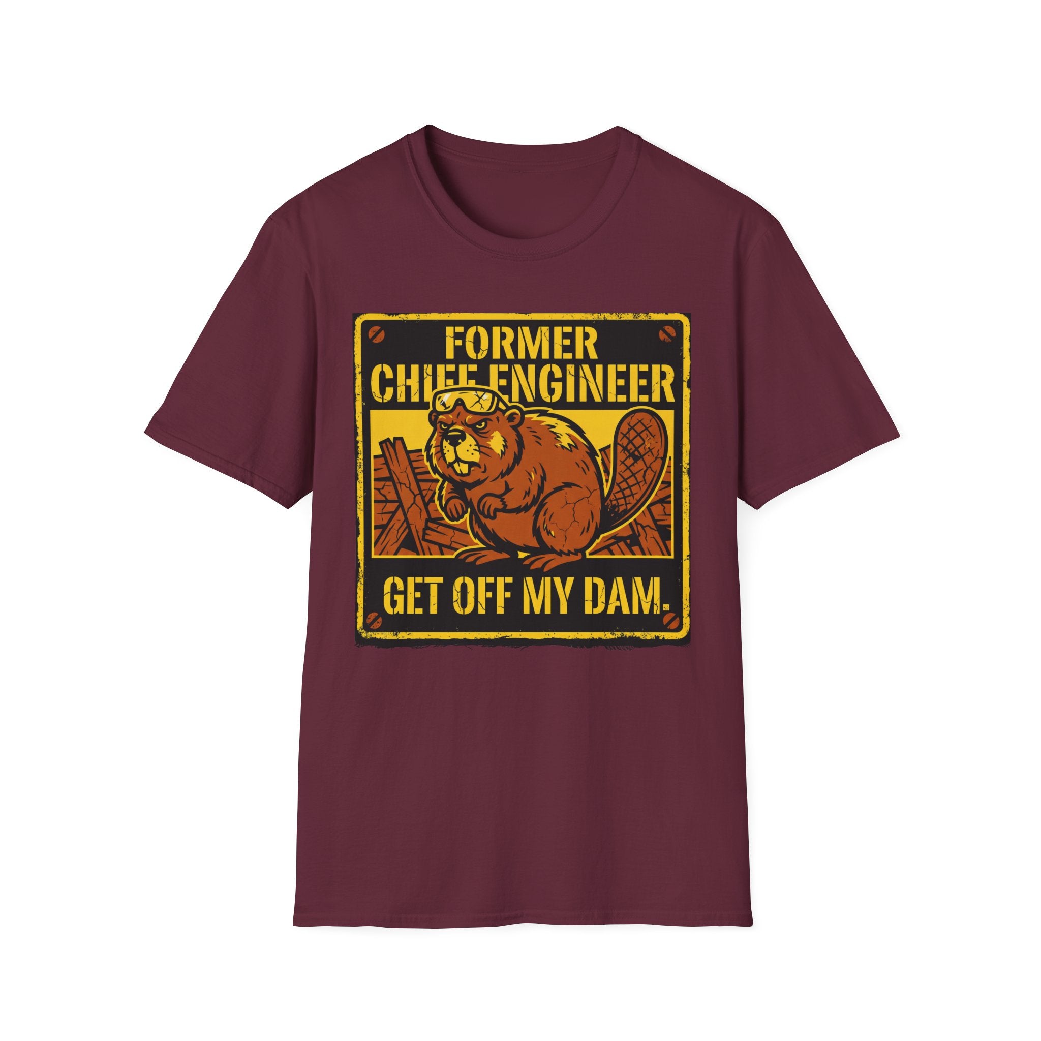 Former Chief Engineer...Get Off My Dam T-Shirt