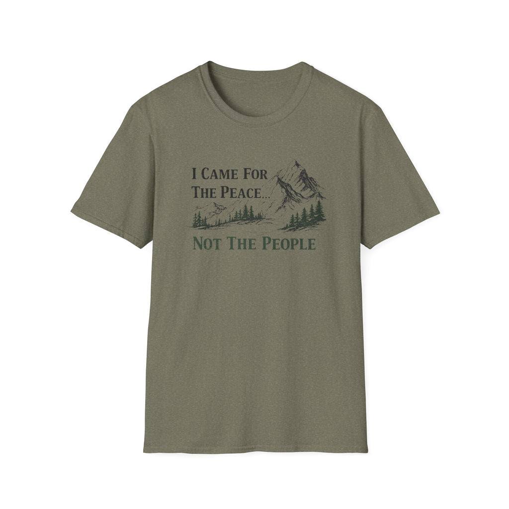 I Came For Peace...Not The People T-Shirt