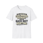 Childhood Memory...Back Not Hurting T-Shirt