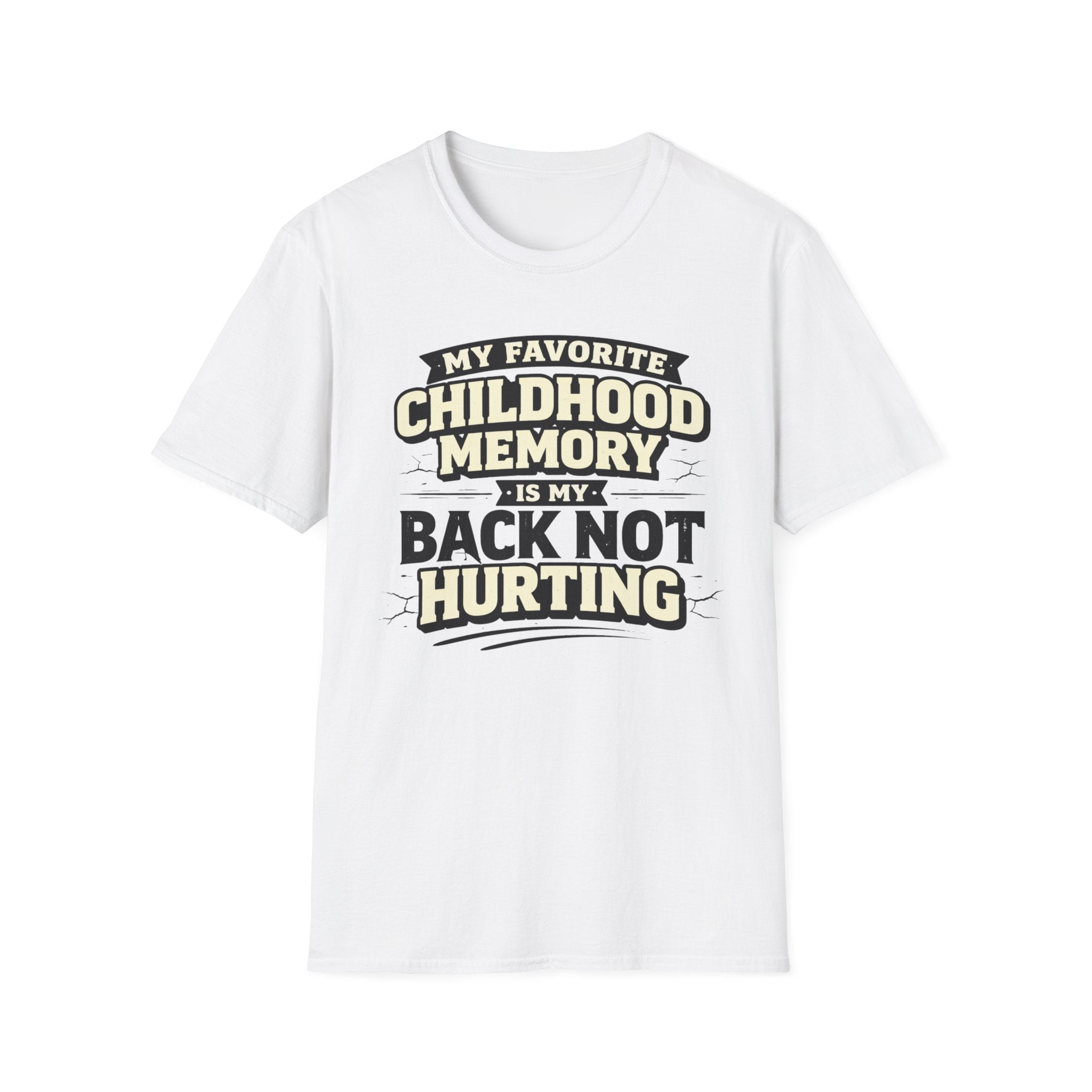 Childhood Memory...Back Not Hurting T-Shirt