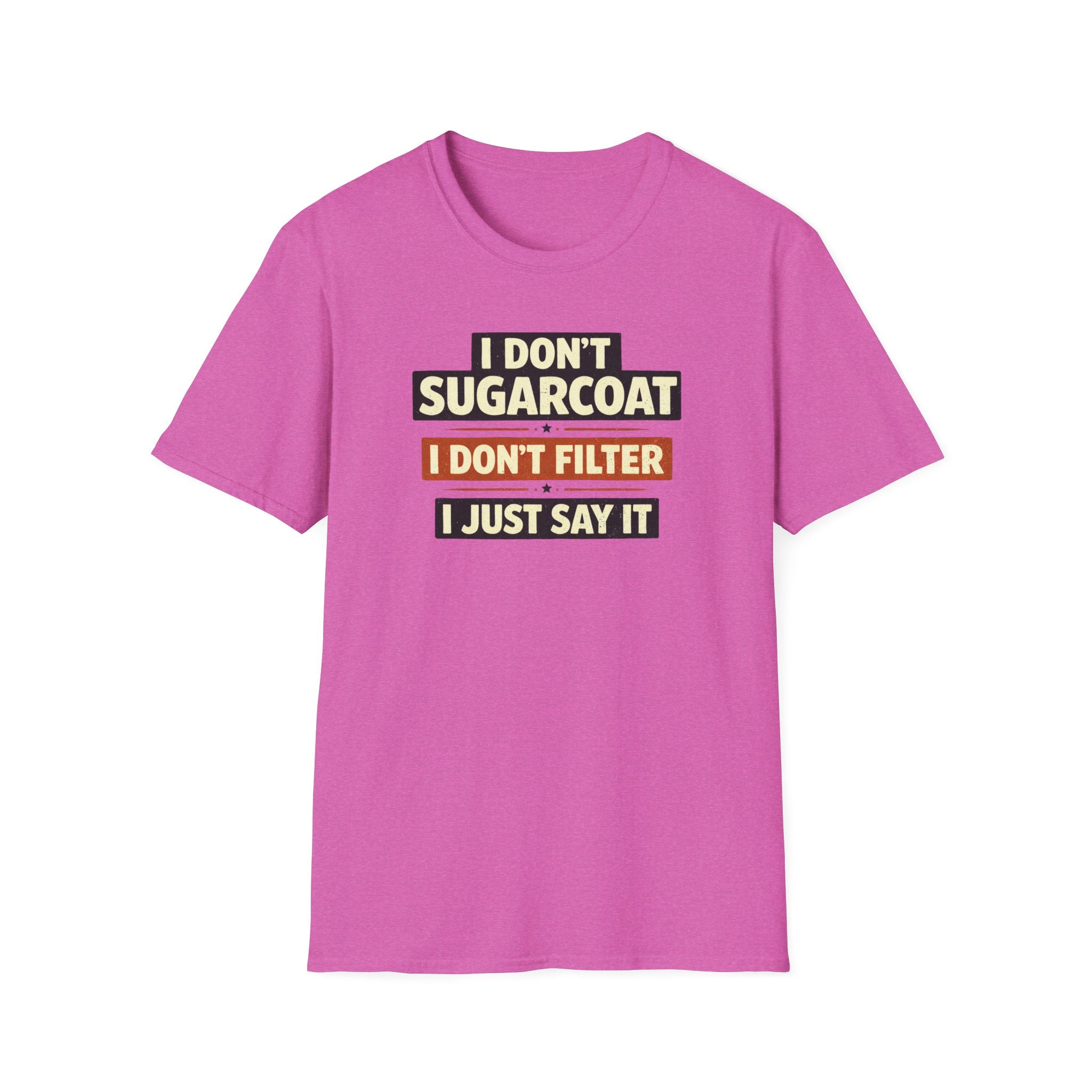 I Don't Sugarcoat... T-Shirt