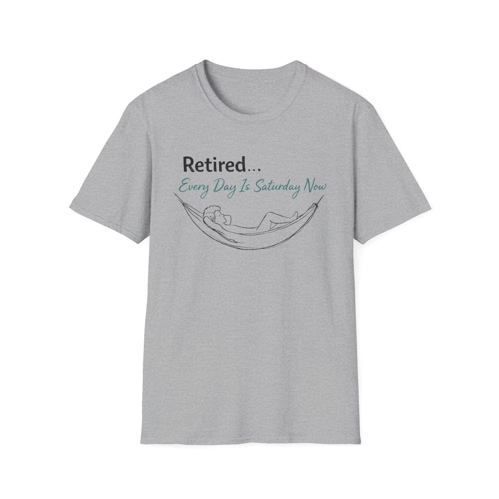 Retired Every Day Is Saturday T-Shirt