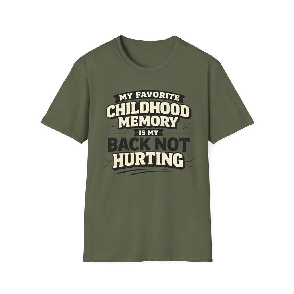 Childhood Memory...Back Not Hurting T-Shirt