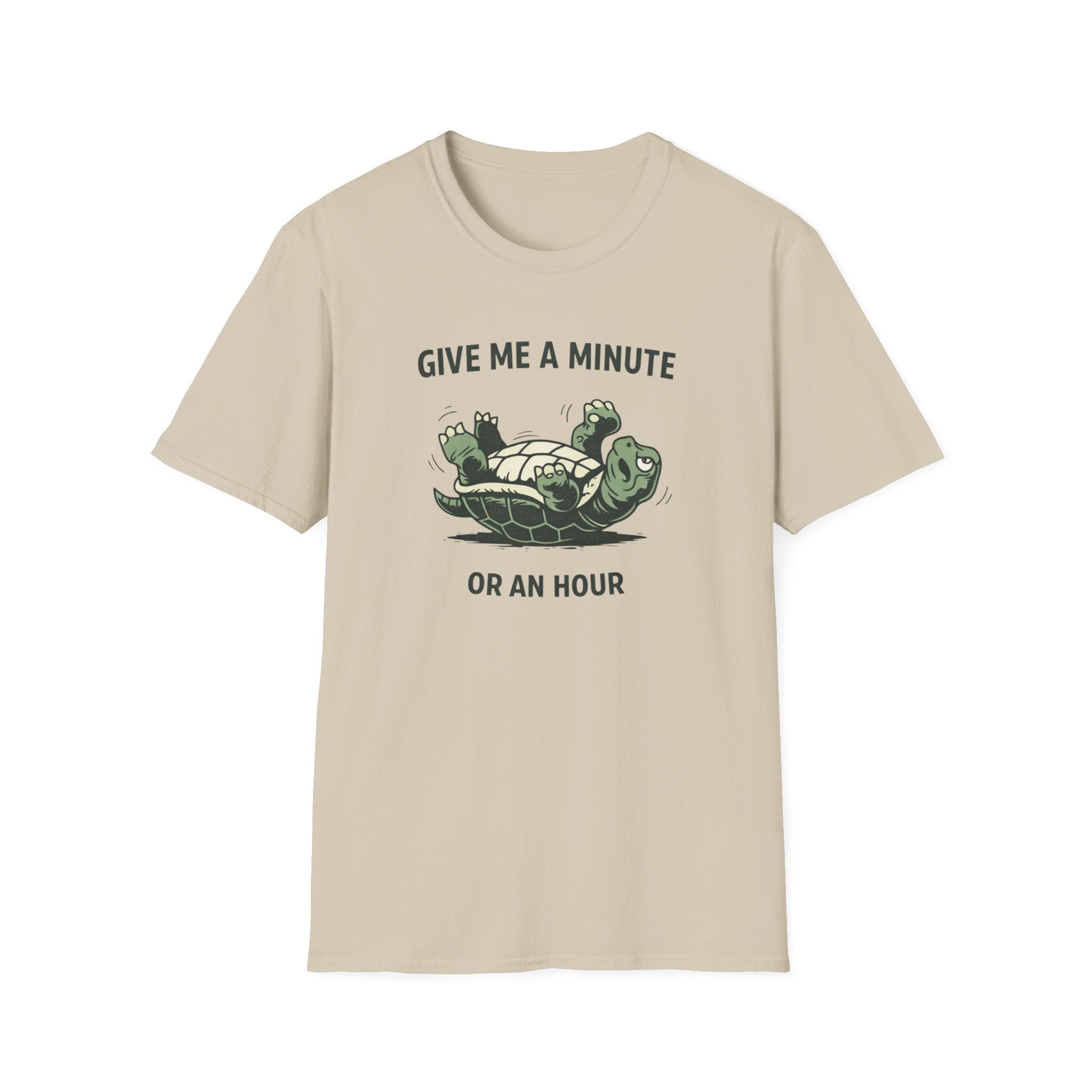 Give Me A Minute, Or An Hour T-Shirt