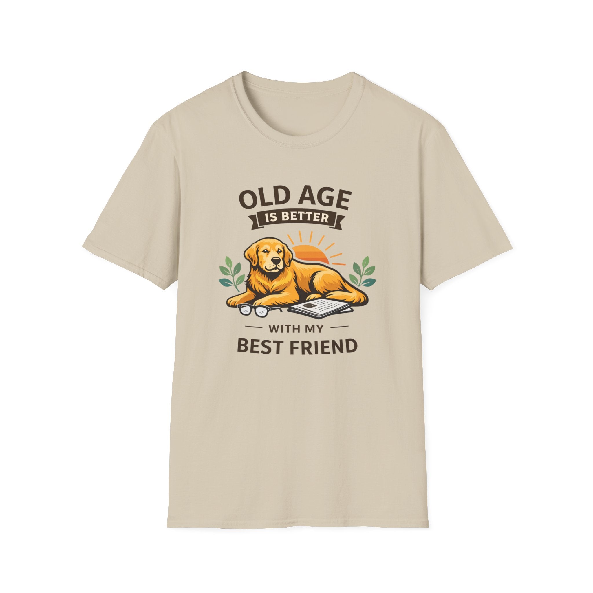 Old Age Is Better With My Best Friend (Dog) T-Shirt