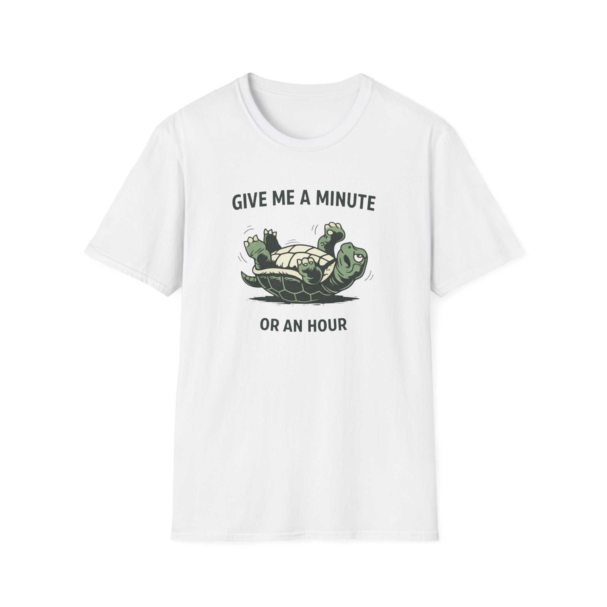 Give Me A Minute, Or An Hour T-Shirt