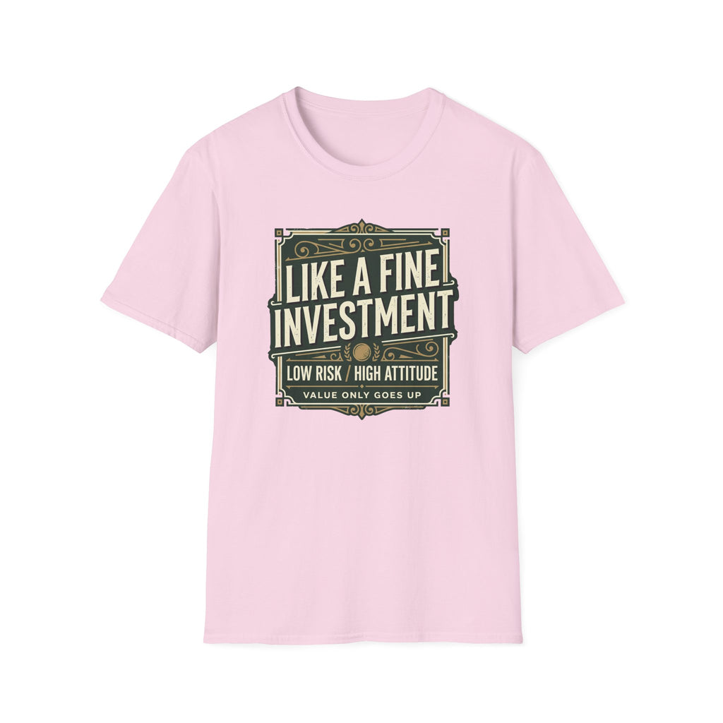 Like A Fine Investment T-Shirt