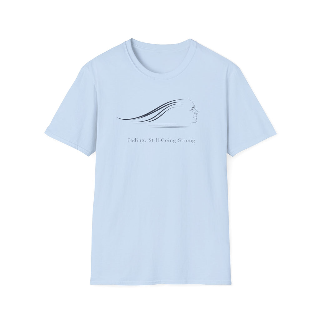 Fading, Still Going Strong T-Shirt