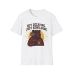 Not Decaying, Just Rewilding T-Shirt