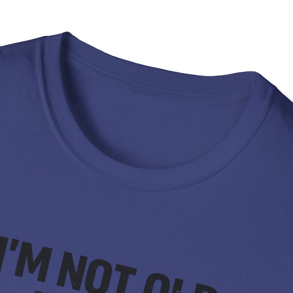 I'm Not Old I'm Just Permanently Tired T-Shirt