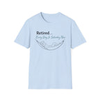 Retired Every Day Is Saturday T-Shirt