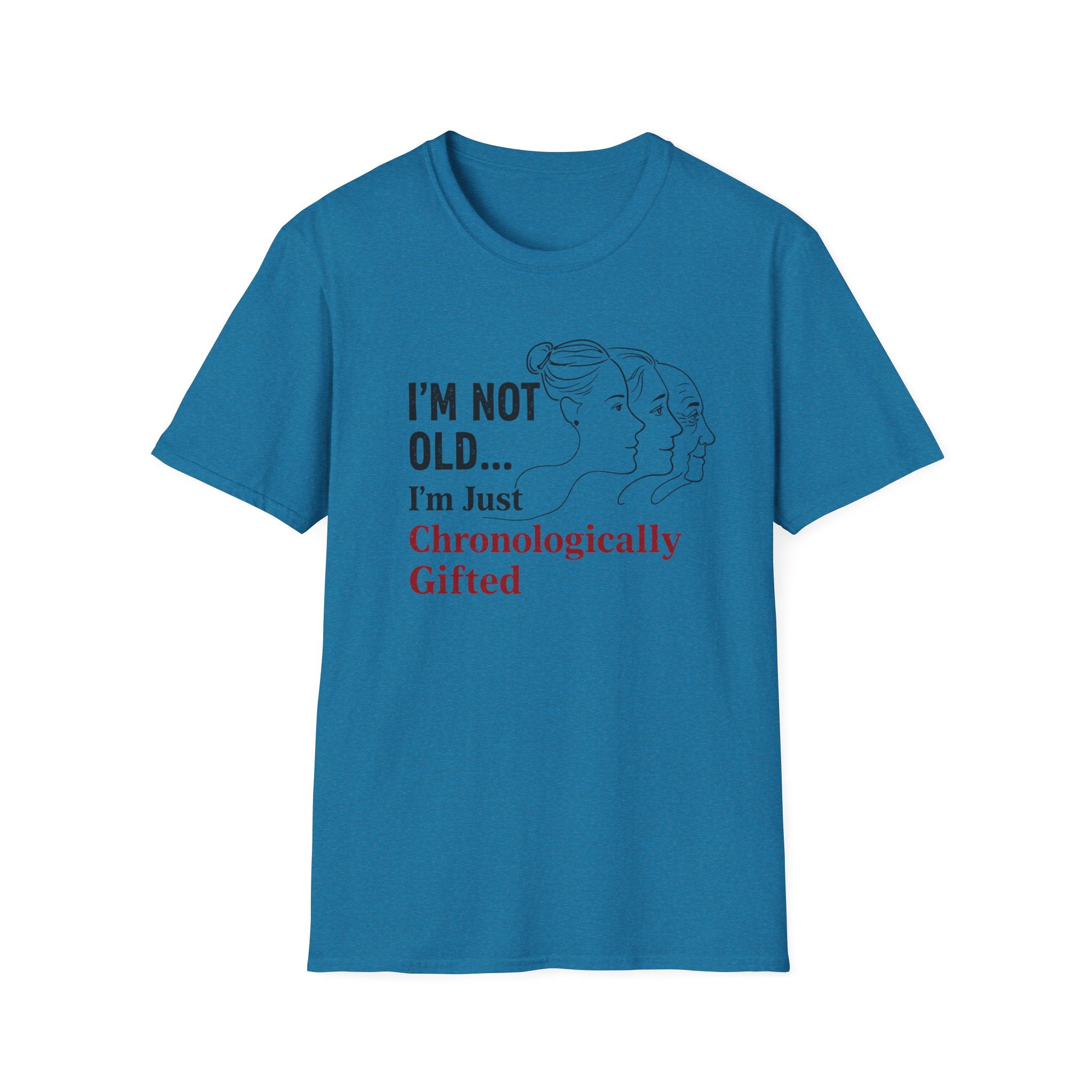 I'm Not Old...I'm Just Chronologically Gifted T-Shirt