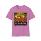 Former Chief Engineer...Get Off My Dam T-Shirt