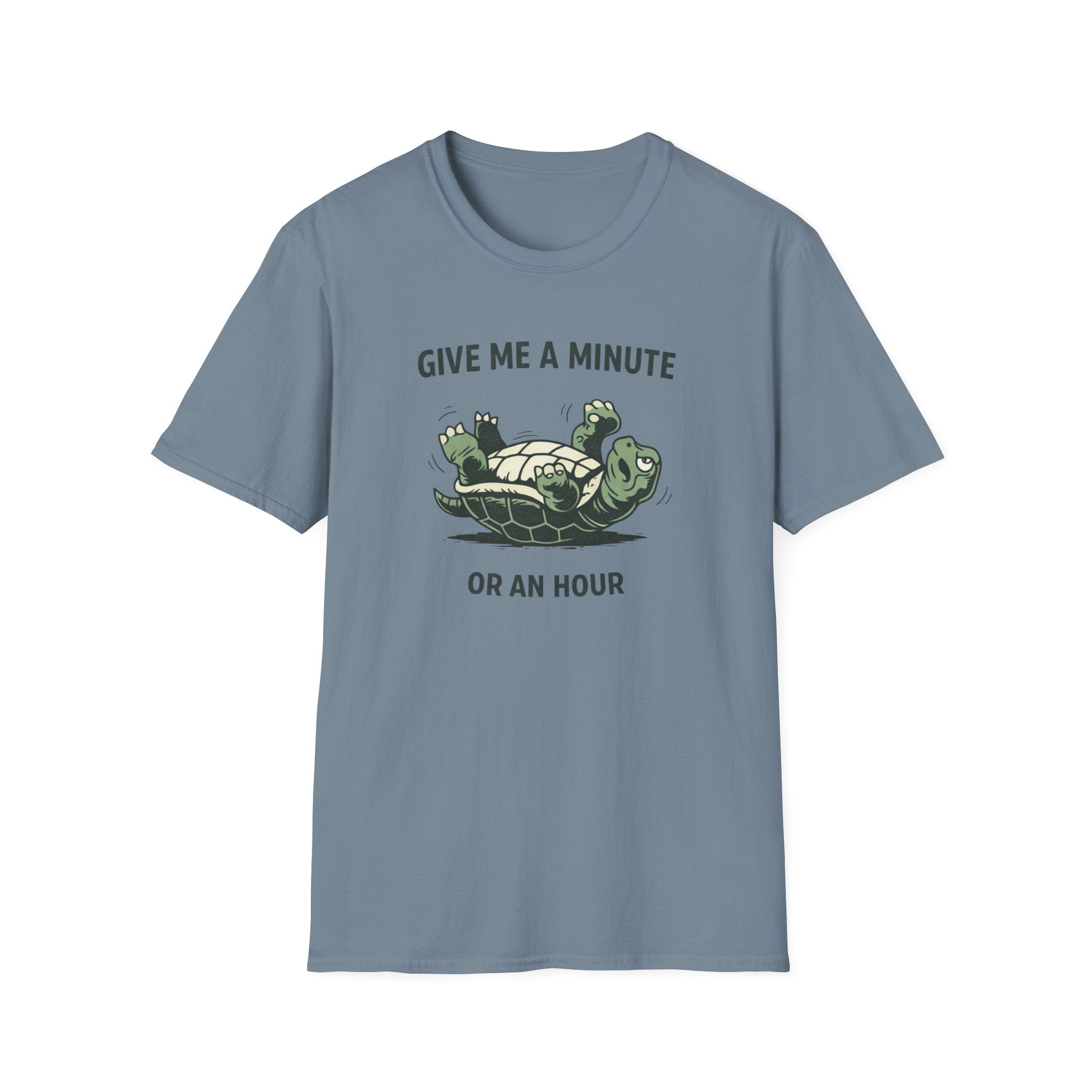 Give Me A Minute, Or An Hour T-Shirt