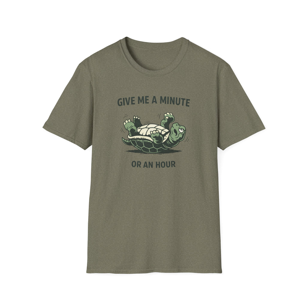 Give Me A Minute, Or An Hour T-Shirt