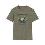 Give Me A Minute, Or An Hour T-Shirt